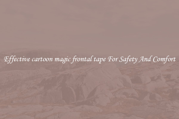 Effective cartoon magic frontal tape For Safety And Comfort
