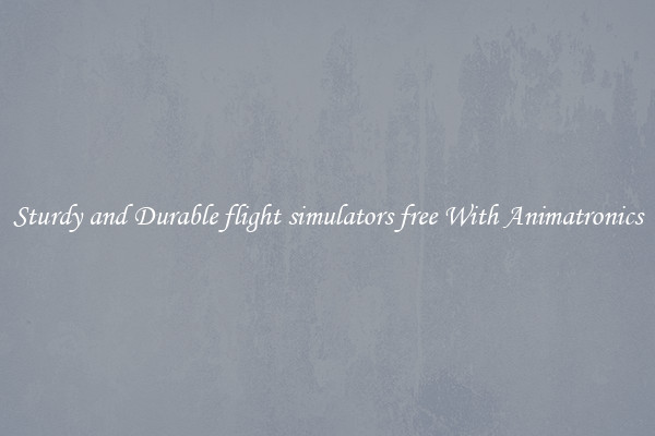 Sturdy and Durable flight simulators free With Animatronics