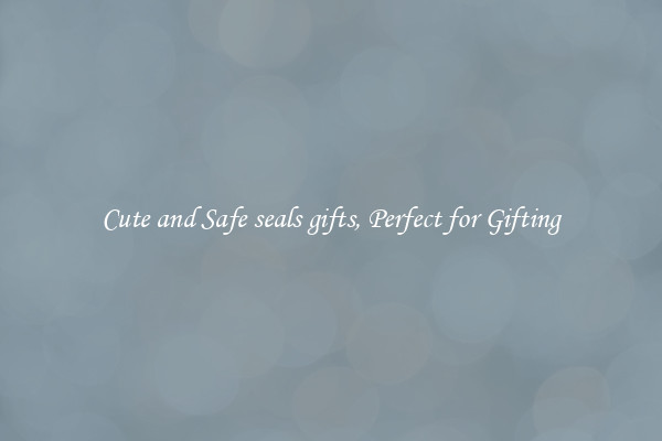 Cute and Safe seals gifts, Perfect for Gifting