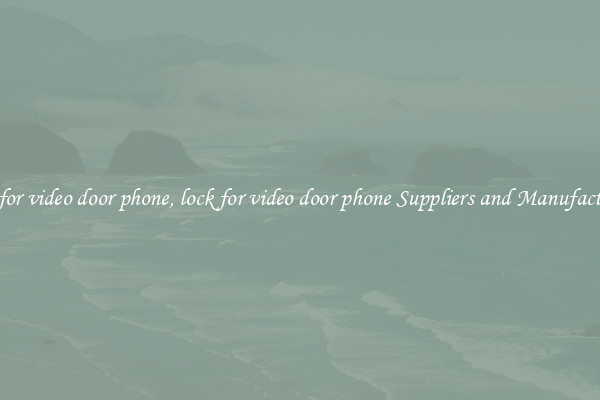 lock for video door phone, lock for video door phone Suppliers and Manufacturers
