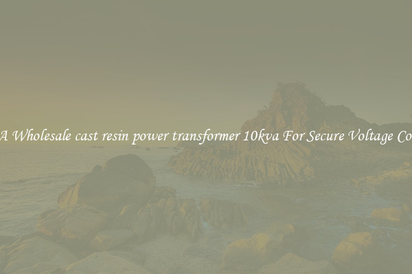 Get A Wholesale cast resin power transformer 10kva For Secure Voltage Control