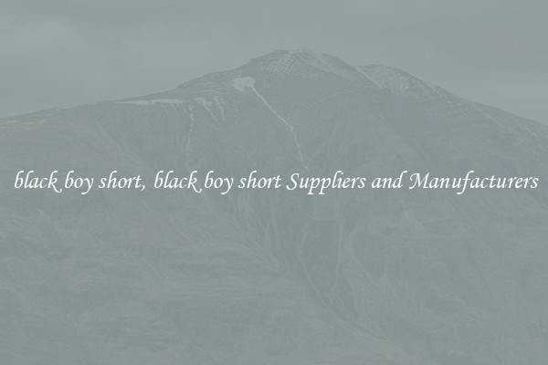black boy short, black boy short Suppliers and Manufacturers