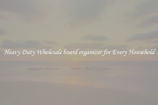 Heavy Duty Wholesale board organizer for Every Household