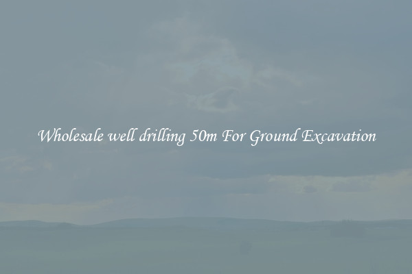 Wholesale well drilling 50m For Ground Excavation
