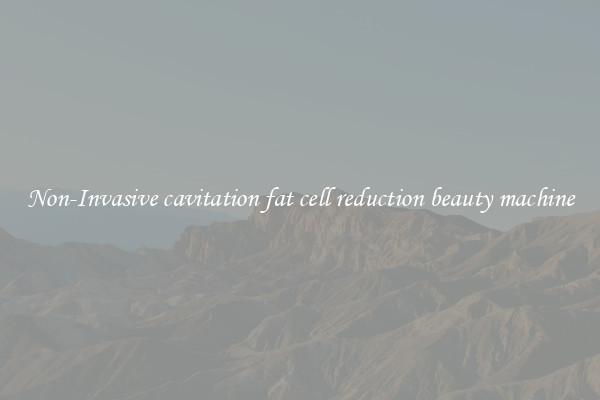 Non-Invasive cavitation fat cell reduction beauty machine