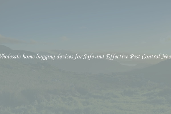 Wholesale home bugging devices for Safe and Effective Pest Control Needs