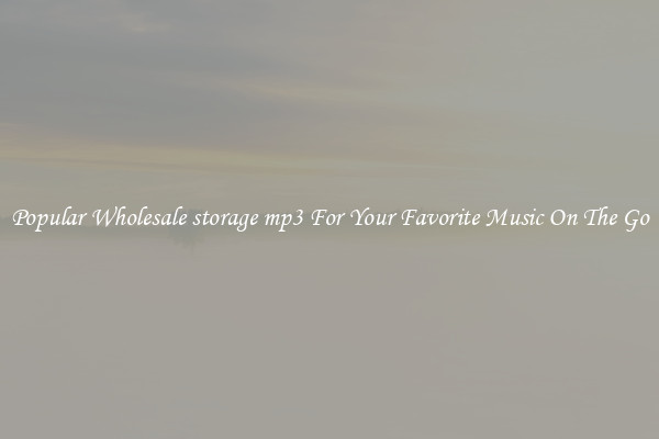 Popular Wholesale storage mp3 For Your Favorite Music On The Go