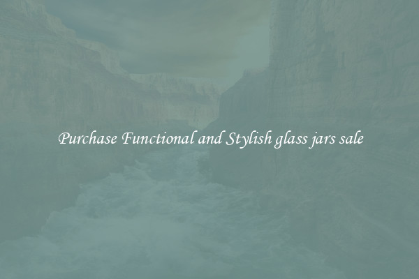 Purchase Functional and Stylish glass jars sale