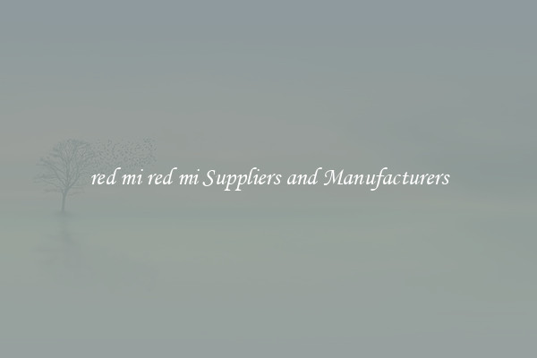 red mi red mi Suppliers and Manufacturers