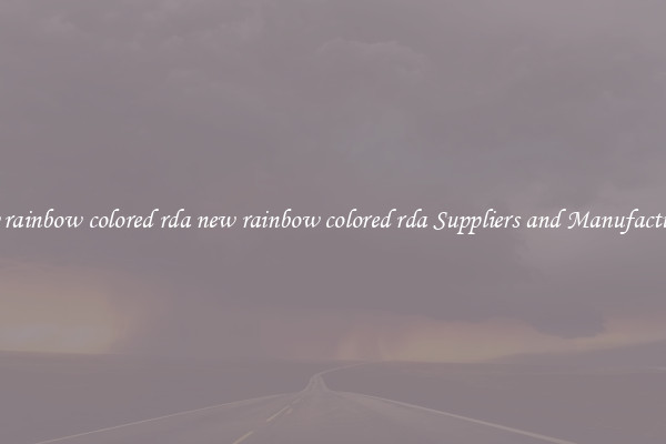 new rainbow colored rda new rainbow colored rda Suppliers and Manufacturers