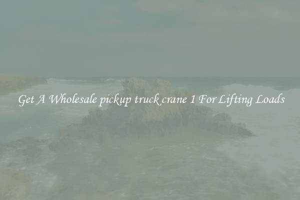 Get A Wholesale pickup truck crane 1 For Lifting Loads