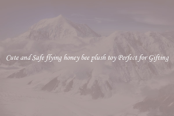 Cute and Safe flying honey bee plush toy Perfect for Gifting
