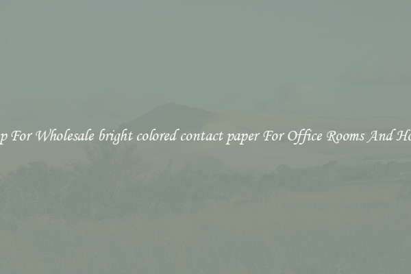 Shop For Wholesale bright colored contact paper For Office Rooms And Homes